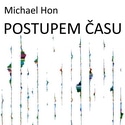 Michael Hon - Postupem času