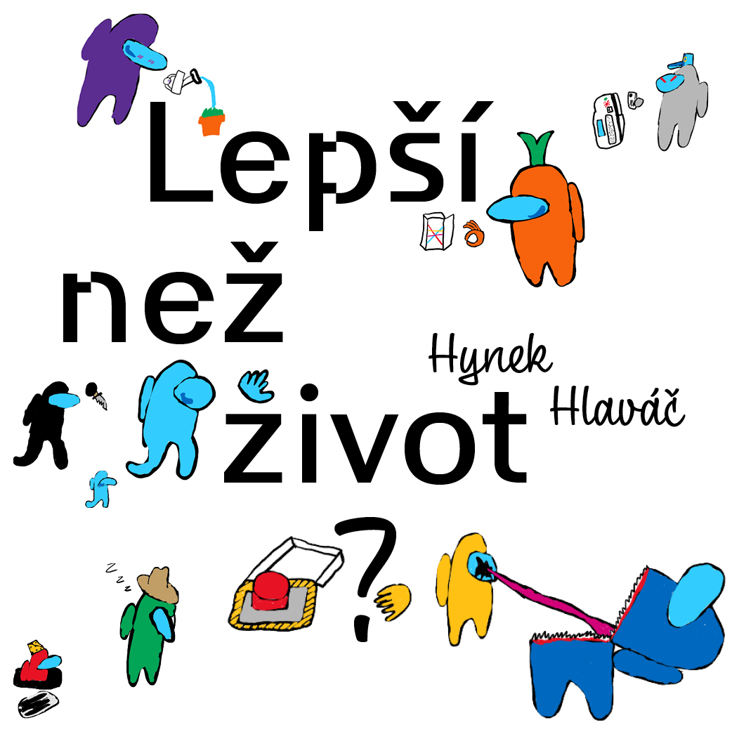 Lepší než život? / Hynek Hlaváč