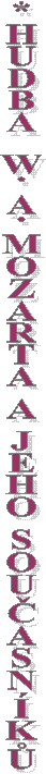 * HUDBA W. A. MOZARTA A JEHO SOU�ASN�K� 